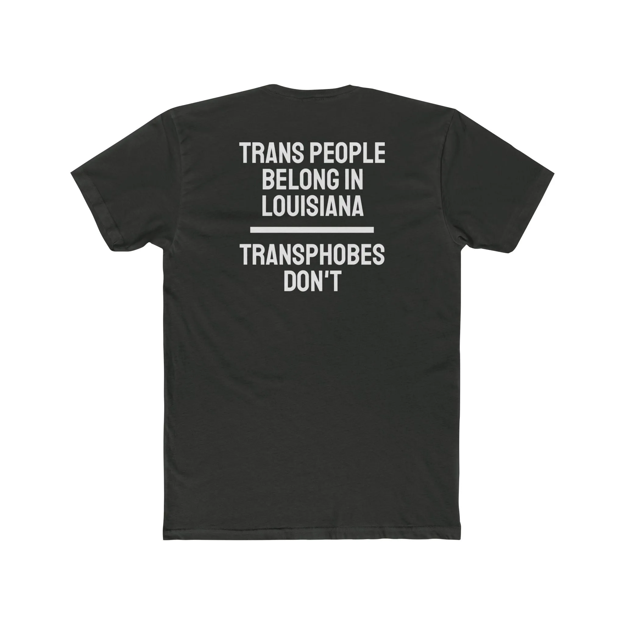Trans People Belong In Louisiana Transphobes Don't - Unisex Cotton Crew Tee