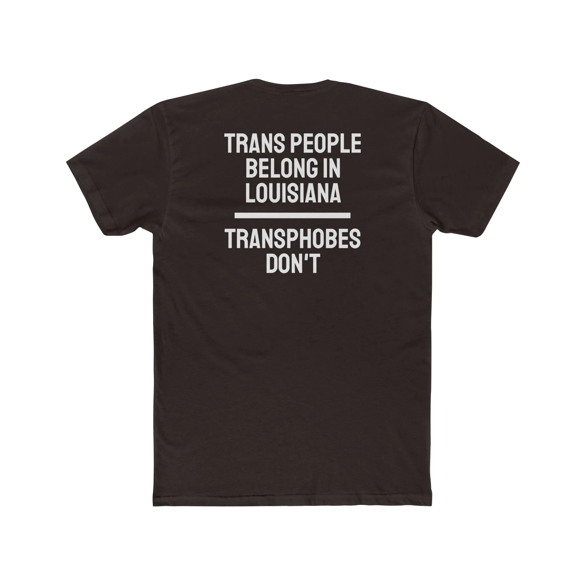 Trans People Belong In Louisiana Transphobes Don't - Unisex Cotton Crew Tee