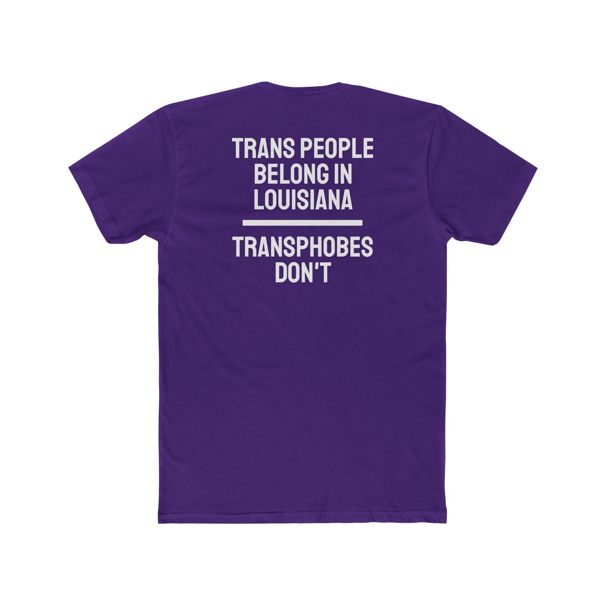 Trans People Belong In Louisiana Transphobes Don't - Unisex Cotton Crew Tee