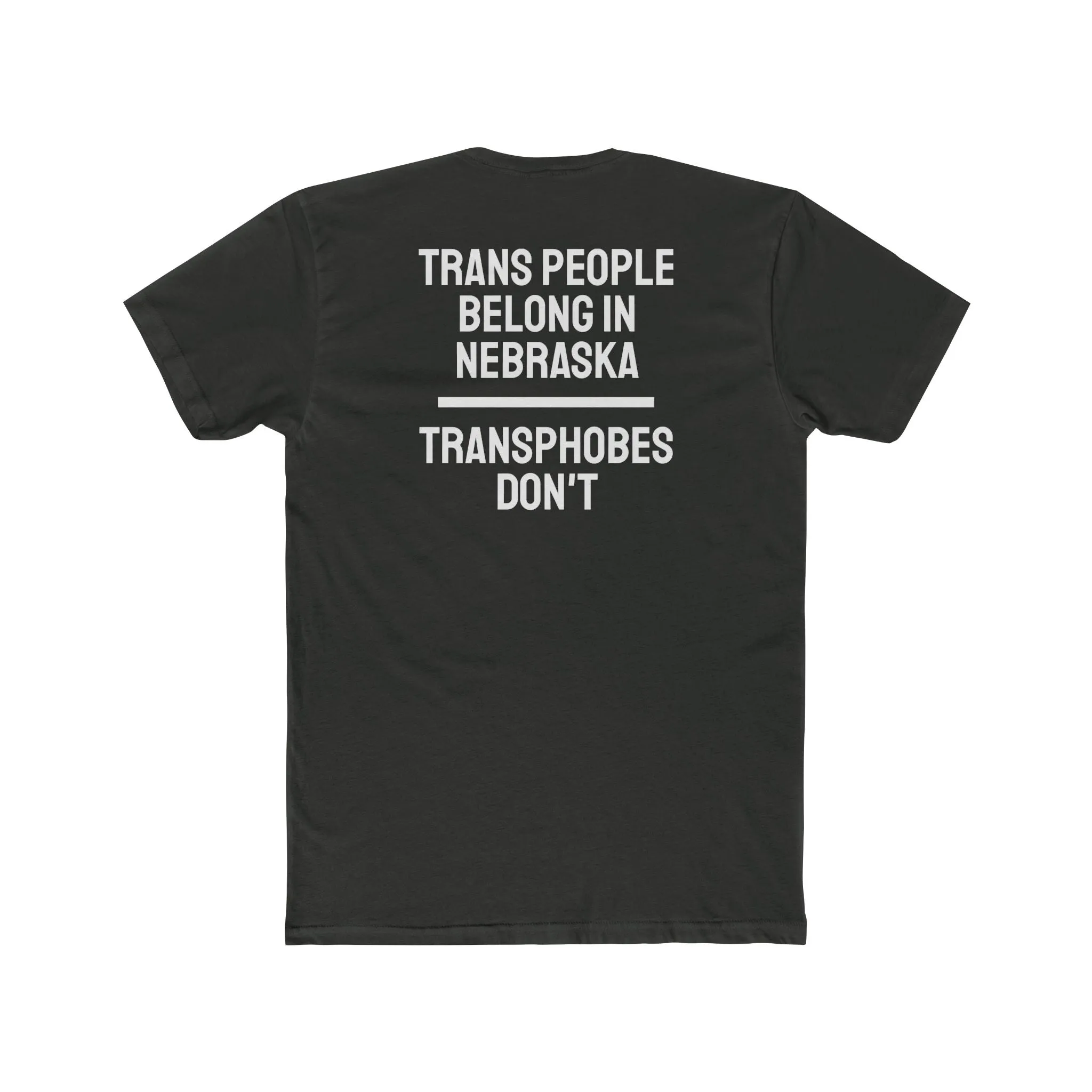 Trans People Belong In Nebraska Transphobes Don't - Unisex Cotton Crew Tee