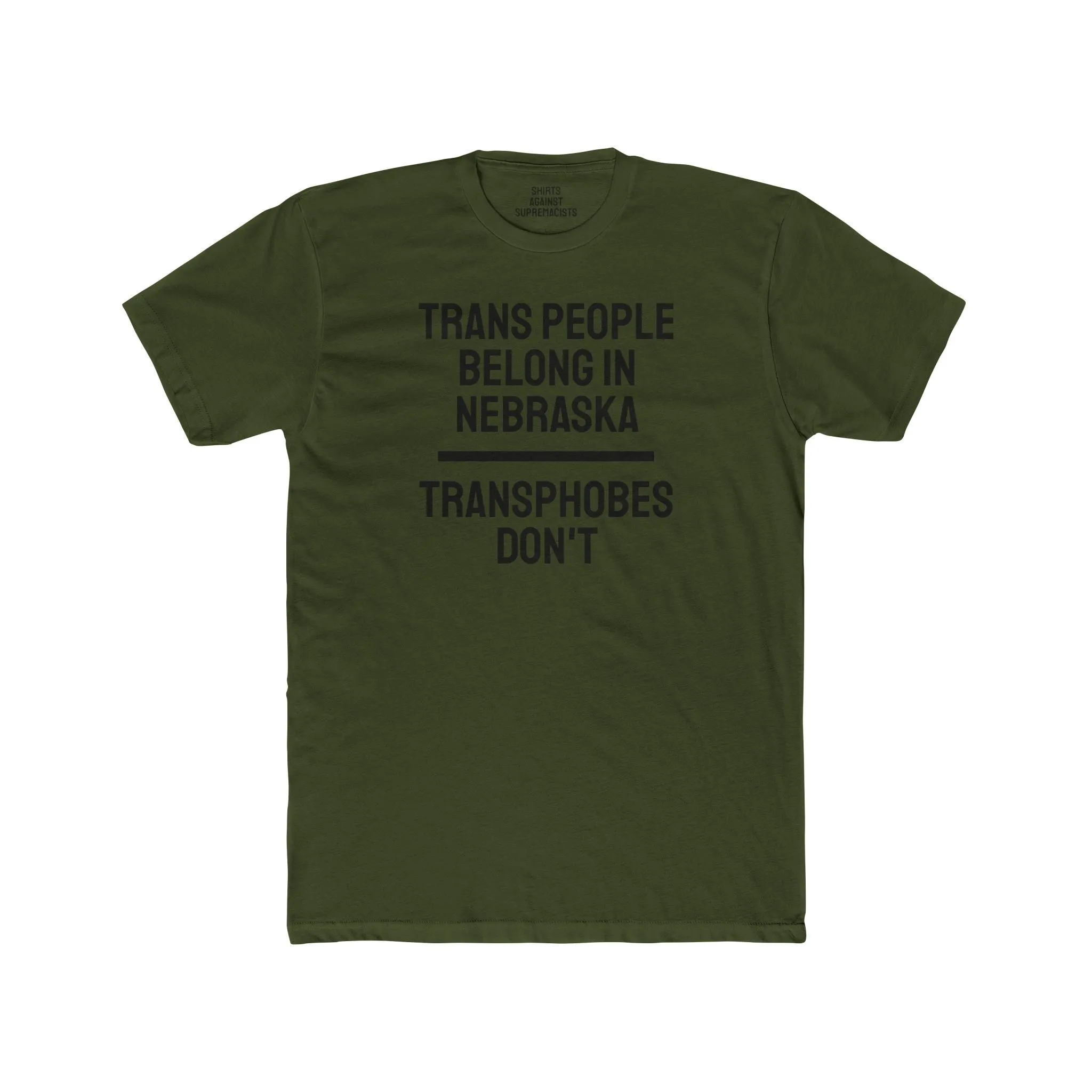 Trans People Belong In Nebraska Transphobes Don't - Unisex Cotton Crew Tee