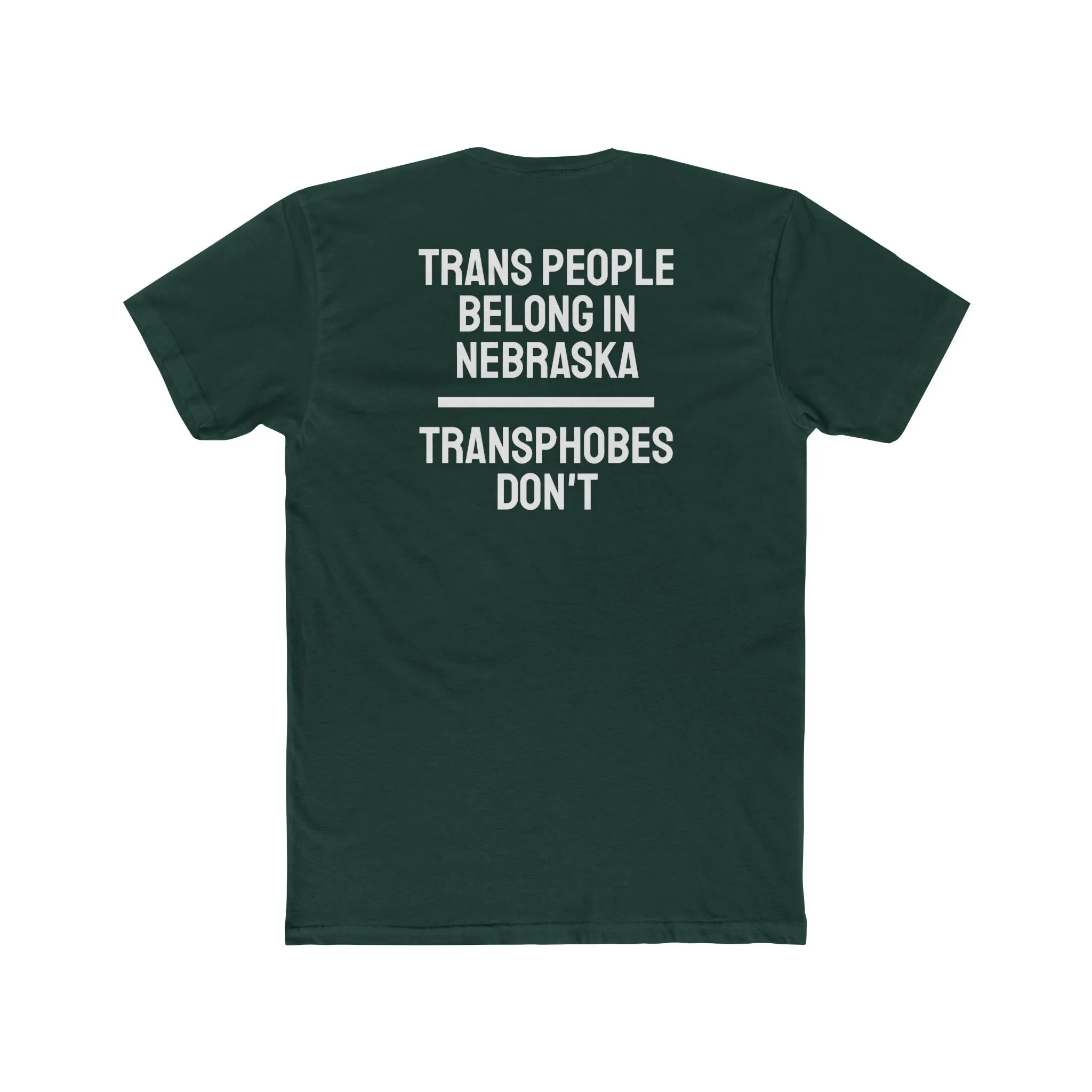 Trans People Belong In Nebraska Transphobes Don't - Unisex Cotton Crew Tee