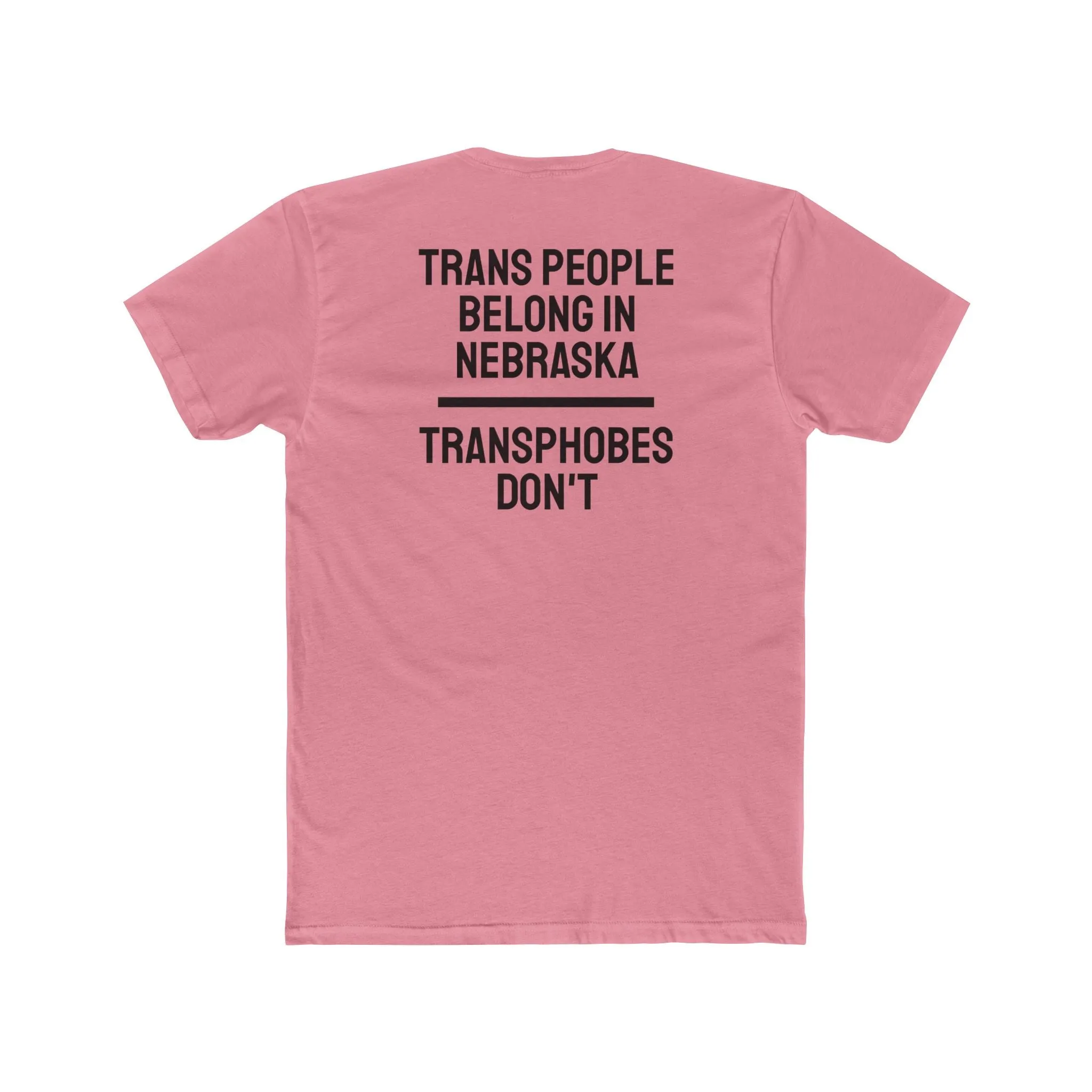 Trans People Belong In Nebraska Transphobes Don't - Unisex Cotton Crew Tee