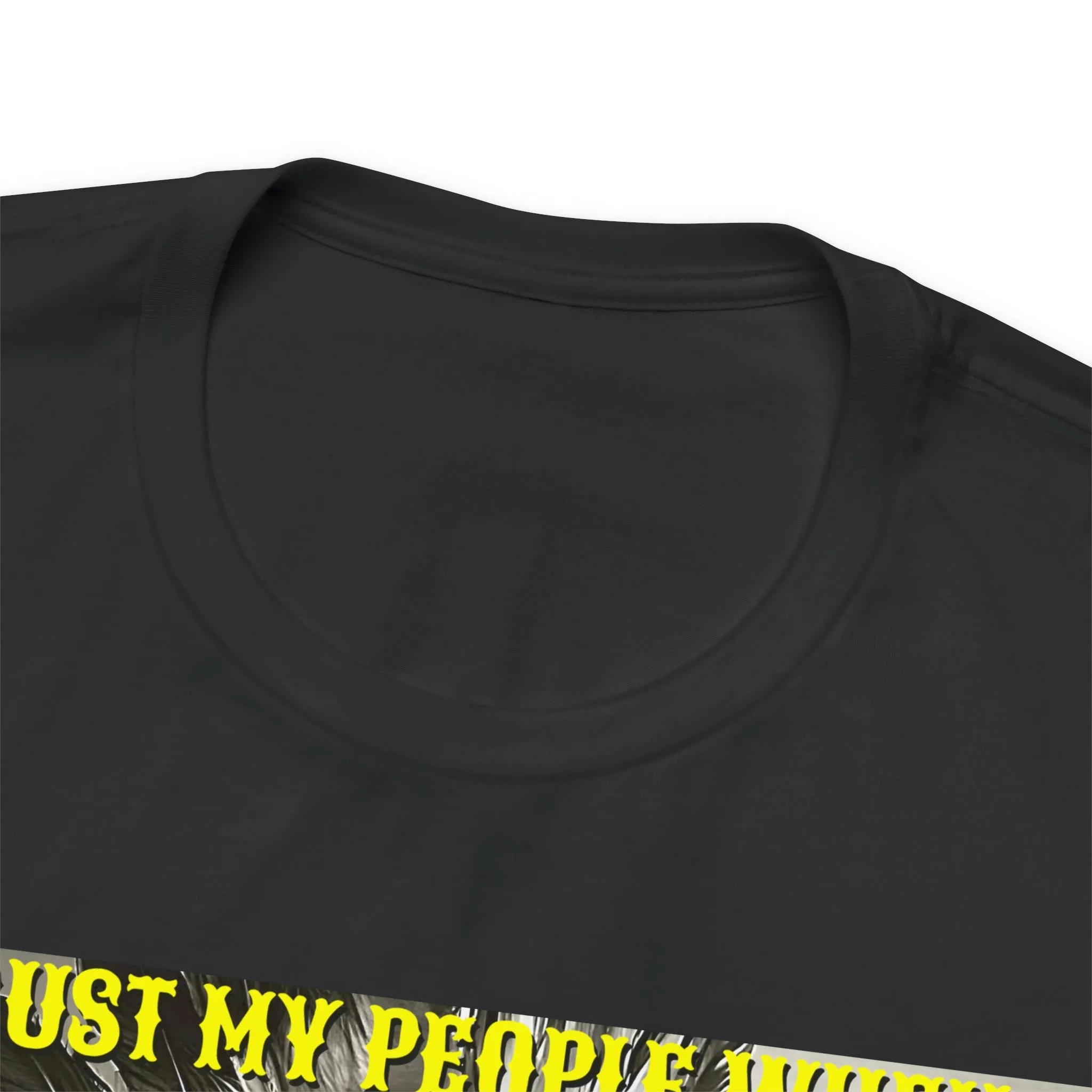 Trust My People When We Say Short Sleeve Tee