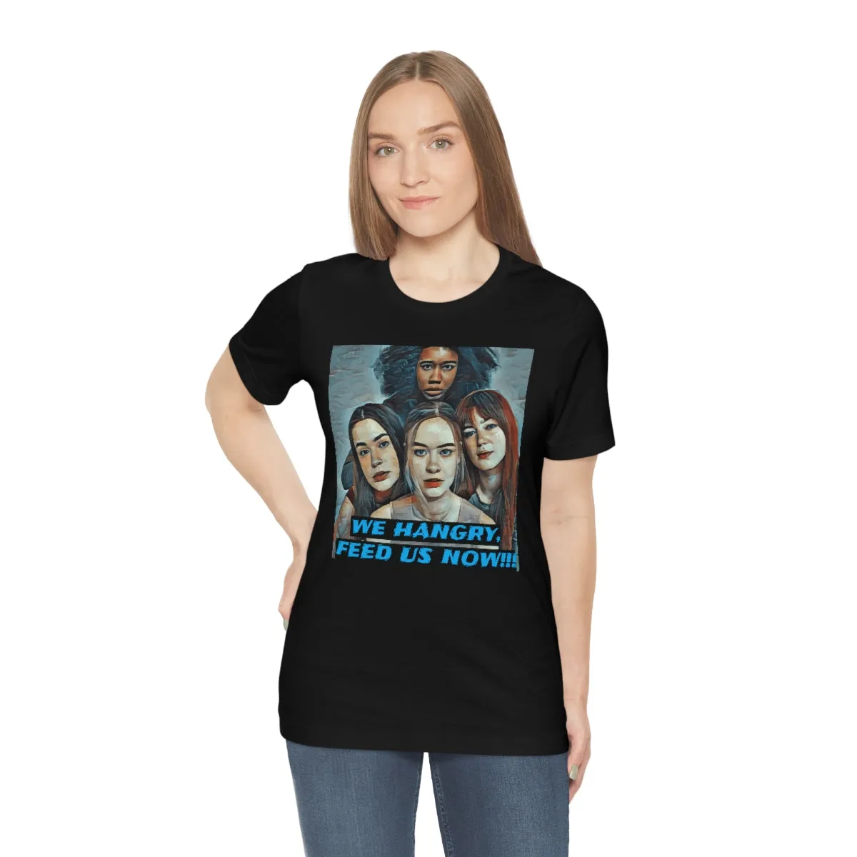 We Hangry Feed Us Now!!! Short Sleeve Tee