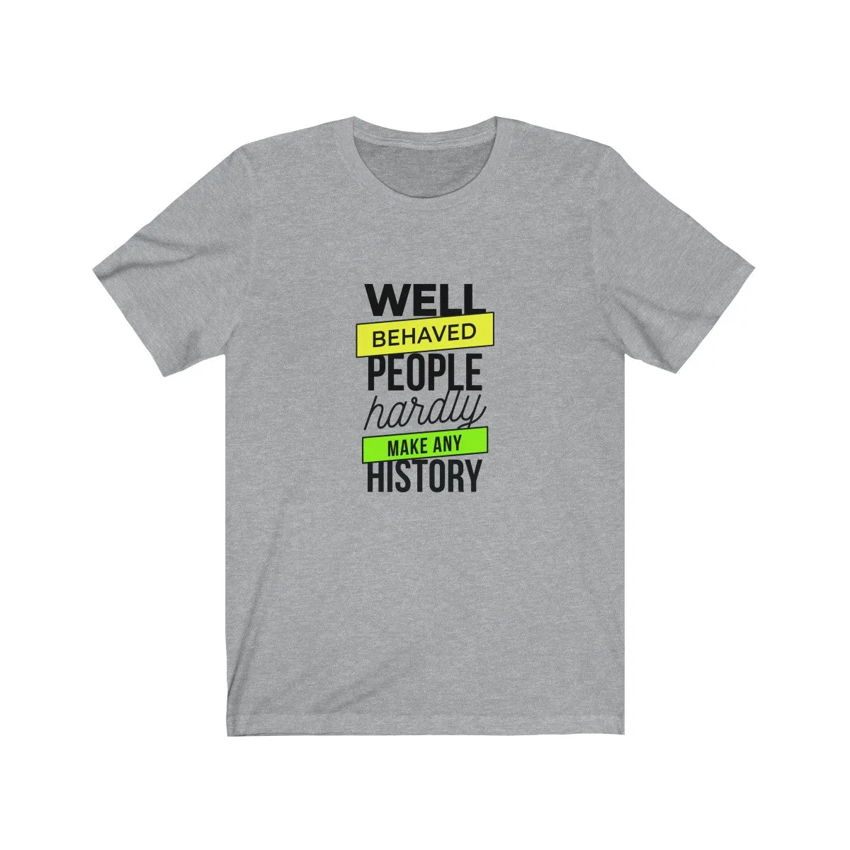 WELL-BEHAVED PEOPLE <br>unisex tee