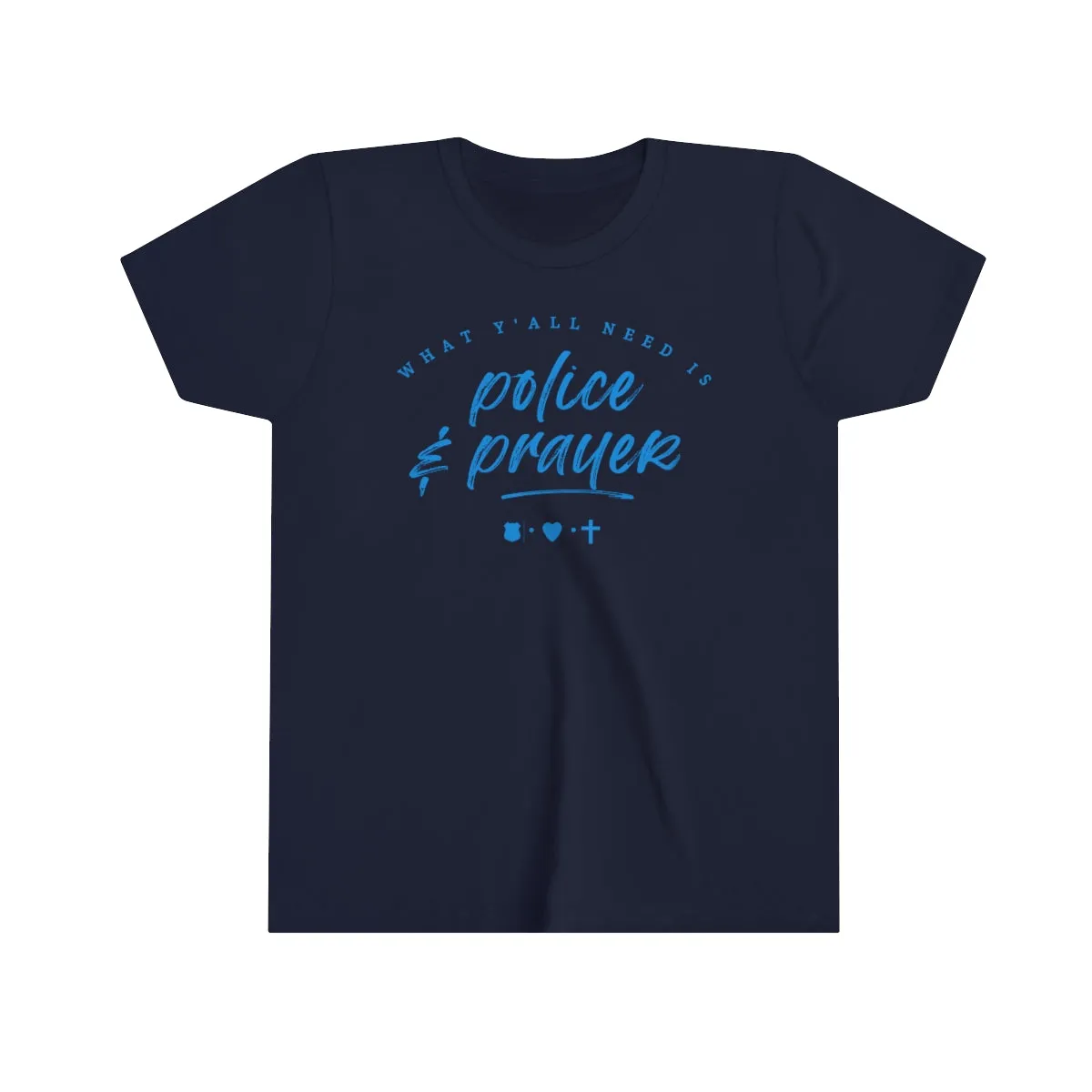 What Y'all Need Is Police   Prayer © Youth Tee (Ocean Blue)