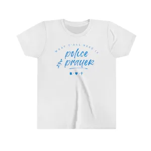 What Y'all Need Is Police   Prayer © Youth Tee (Ocean Blue)