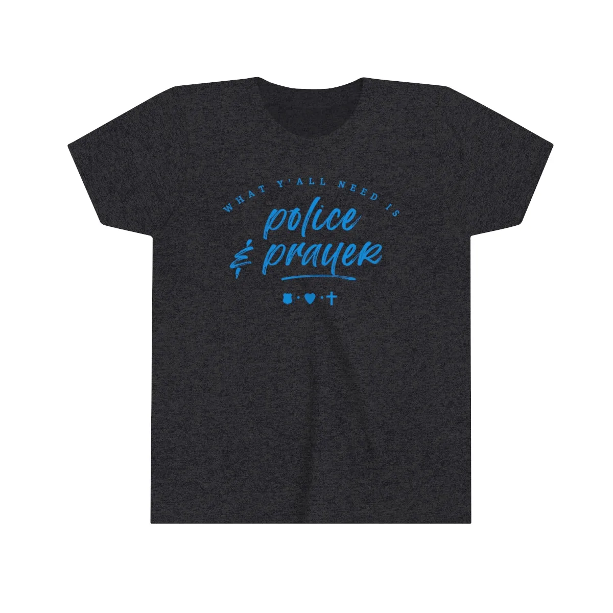 What Y'all Need Is Police   Prayer © Youth Tee (Ocean Blue)
