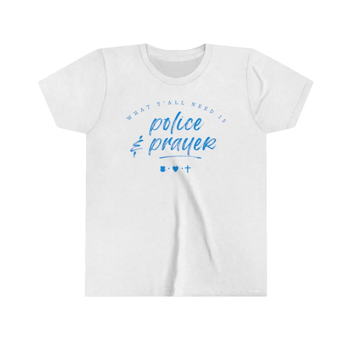 What Y'all Need Is Police   Prayer © Youth Tee (Ocean Blue)