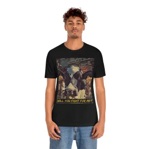 Will You Fight For Me? Short Sleeve Tee