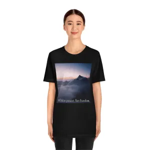Within peace, lies freedom. Short Sleeve Tee