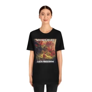 Within Peace Lies Freedom Short Sleeve Tee