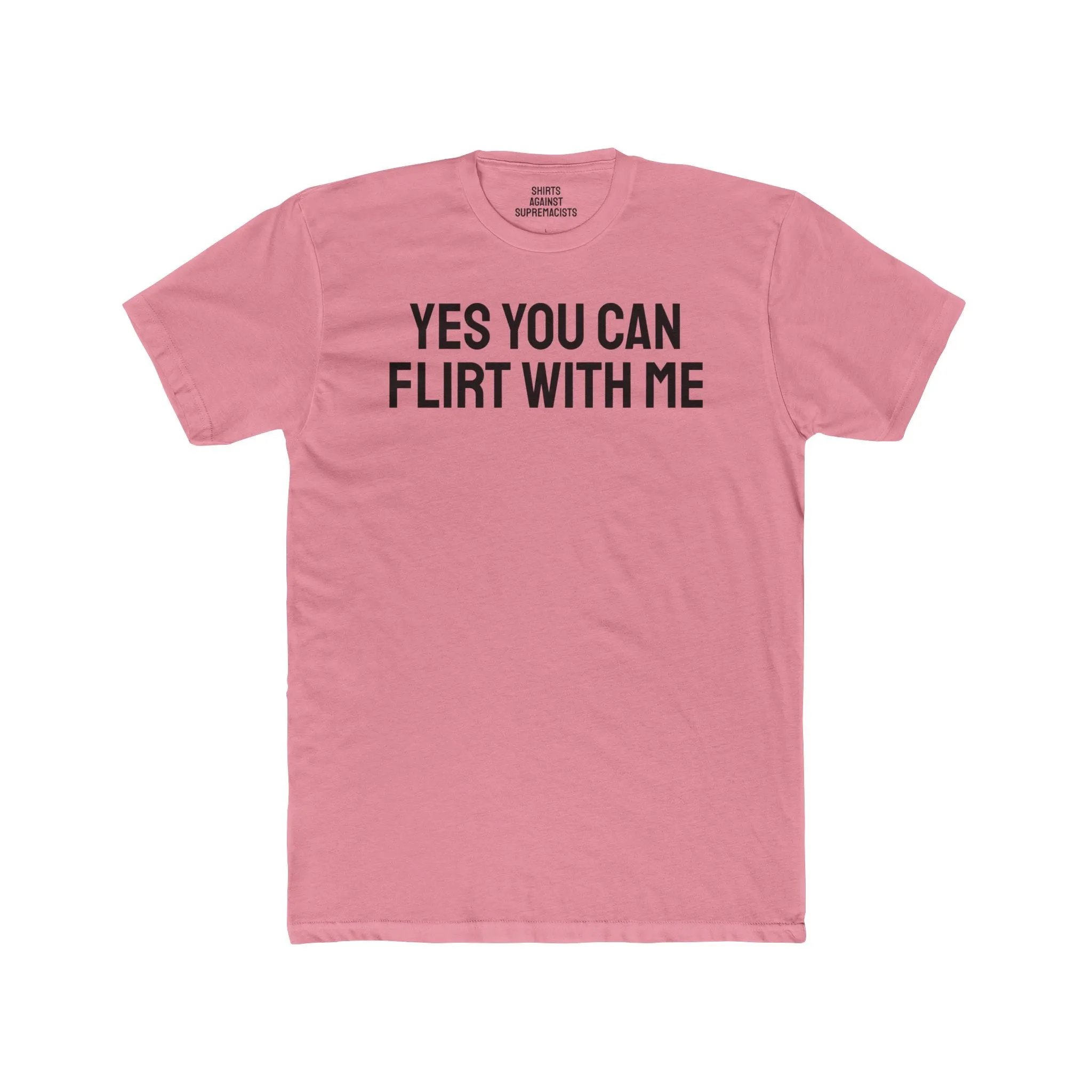 Yes You Can Flirt With Me - Unisex Cotton Crew Tee