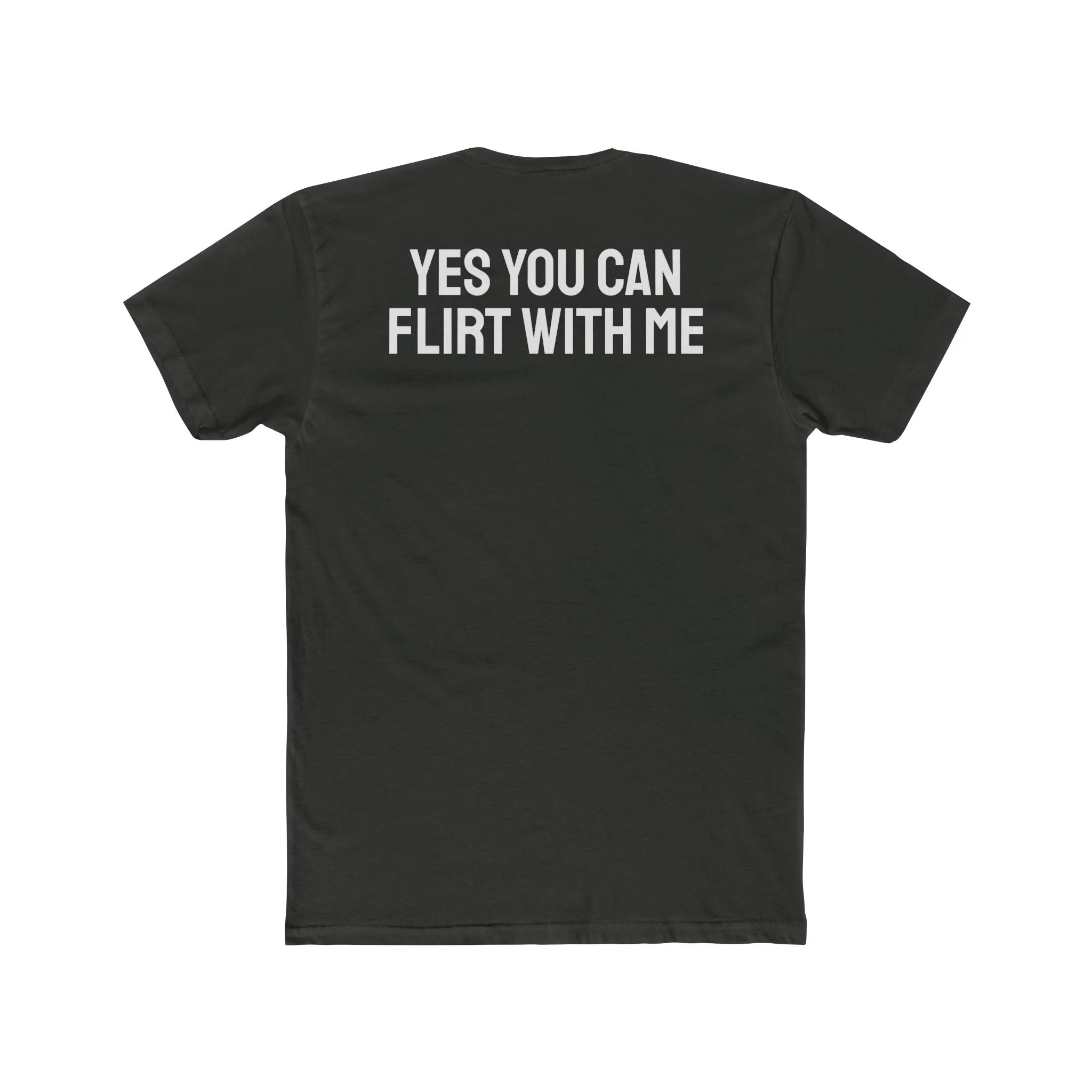 Yes You Can Flirt With Me - Unisex Cotton Crew Tee